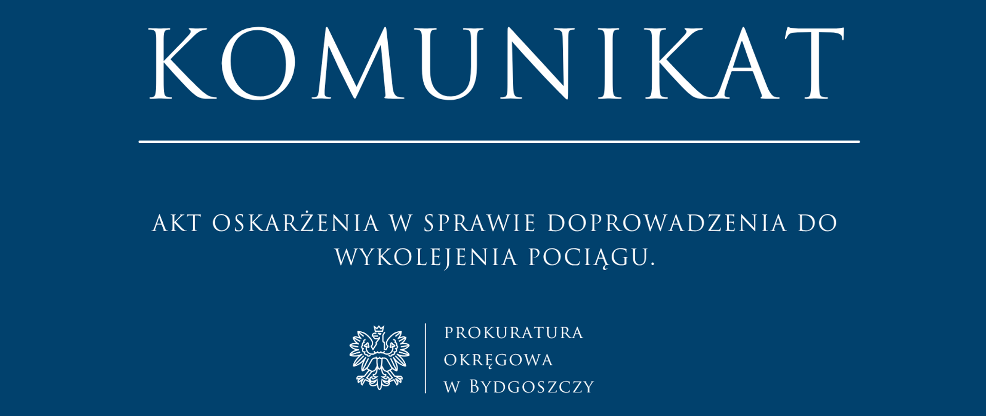 AKT OSKARŻENIA W SPRAWIE DOPROWADZENIA DO WYKOLEJENIA POCIĄGU.