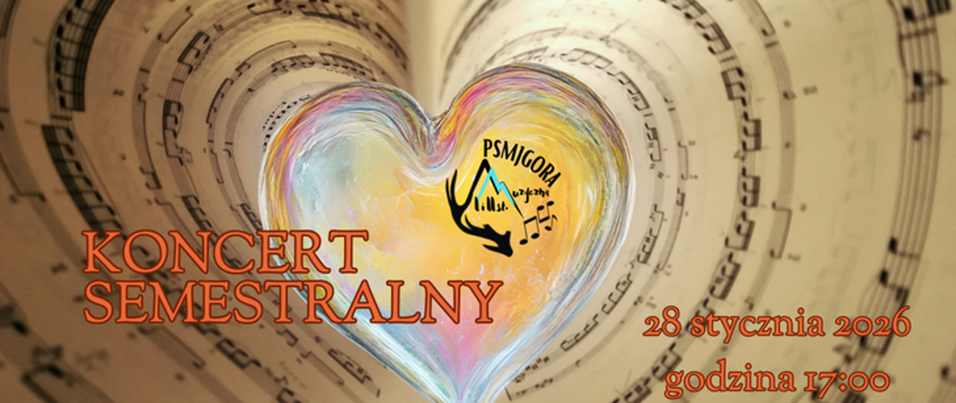 Kartka nutowa zwinięta w kształt serca. Środek wypełnia wielokolorowe serce z logiem szkoły. Pomarańczowe napisy z czarnym obramowaniem: KONCERT SEMESTRALNY, 28 stycznia 2026, godzina 17:00