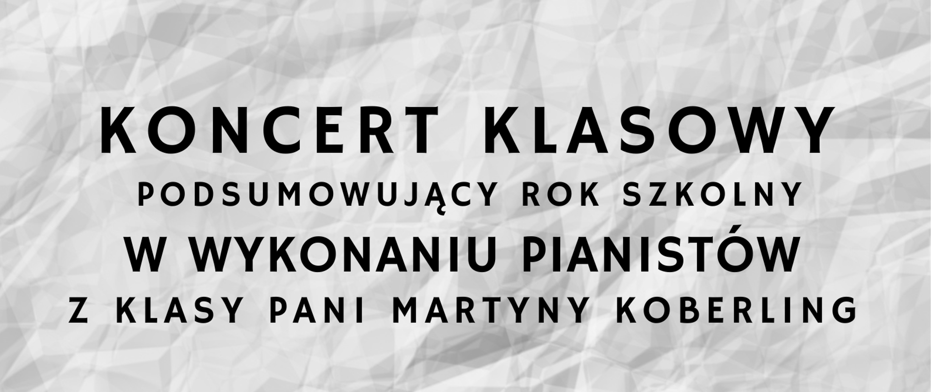 Plakat informujący o koncercie klasowym podsumowującym rok szkolny w wykonaniu pianistów p. Martyny Koberling. Koncert odbędzie się w poniedziałek 3.06.2024 o godzinie 17:00 w sali kameralnej. Tło plakatu w odcieniach koloru białego i szarego. Pośrodku plakatu znajduje się grafika przedstawiająca fortepian z widoku od góry. 