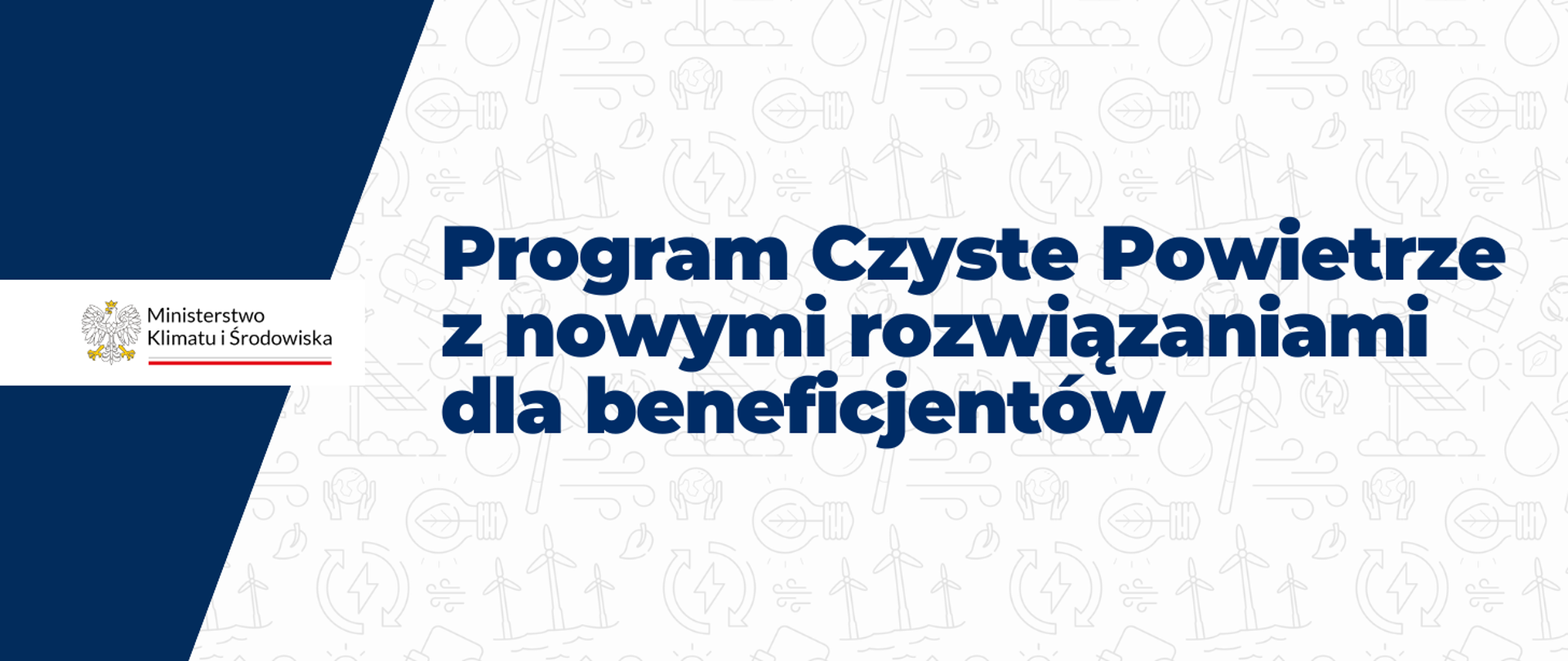 Baner z informacją o nowych rozwiązaniach dla beneficjentów programu Czyste Powietrze. Napis granatowy na graficznym tle. Z lewej strony na granatowym tle logotyp Ministerstwa Klimatu i Środowiska. 