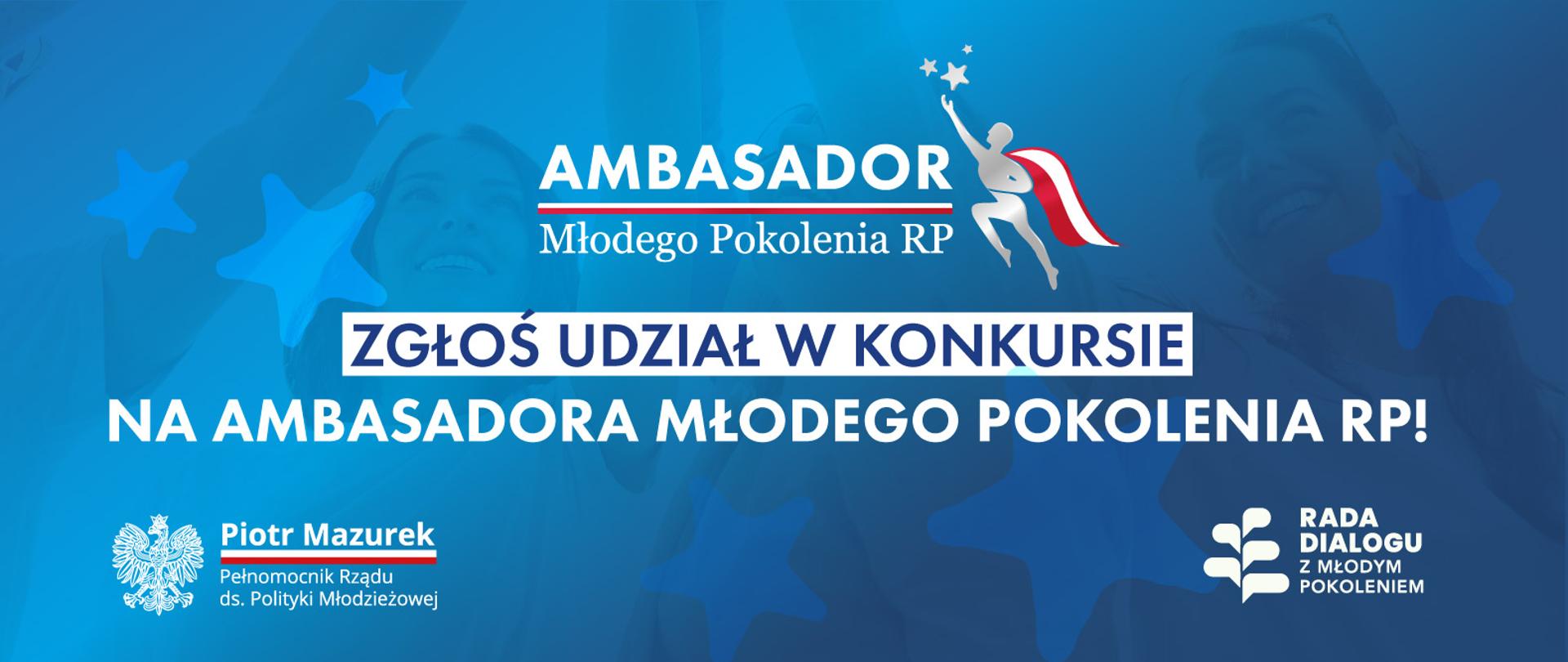 Minister Piotr Mazurek ogłasza konkurs „Ambasador Młodego Pokolenia RP”