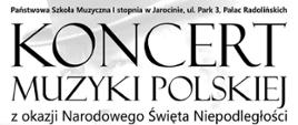 Zdjęcie przedstawia plakat koncertu z okazji Narodowego Święta Niepodległości. W tle wizerunek Ignacego Jana Paderewskiego, husarii oraz biało-czerwona wstęga.