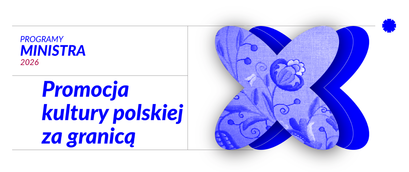Promocja kultury polskiej za granicą 2026 - Ministerstwo Kultury i Dziedzictwa Narodowego - Portal Gov.pl