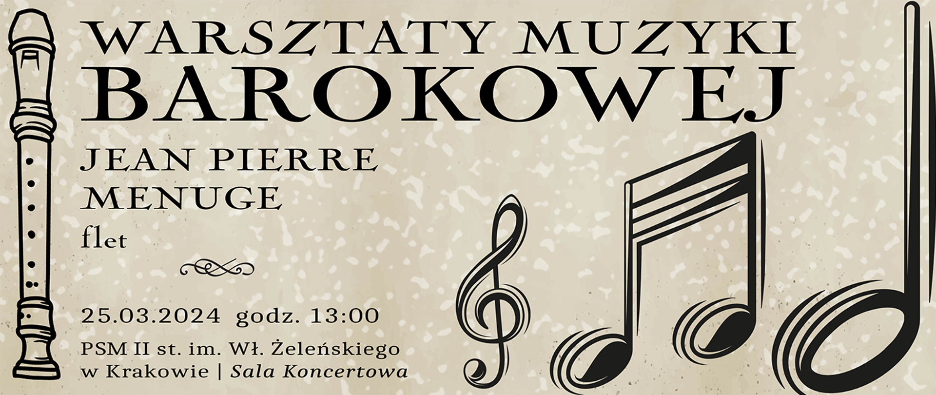 Na beżowym tle w plamki, po lewej stronie rysunek fletu prostego, po prawej od niego napisy informujące o wykładowcy, dacie i miejscu wydarzenia, najbardziej po prawej klucz wiolinowy oraz nuty. Na górze tytuł warsztatów 