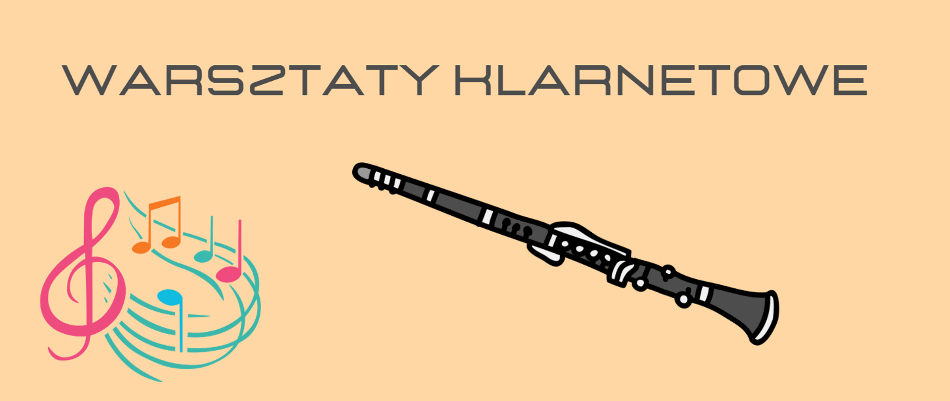 Grafika przedstawiająca na jasnopomarańczowym tle rysunek klarnetu oraz klucz wiolinowy z zakręconą pięciolinią i nutami. Na górze napis WARSZTATY KLARNETOWE.