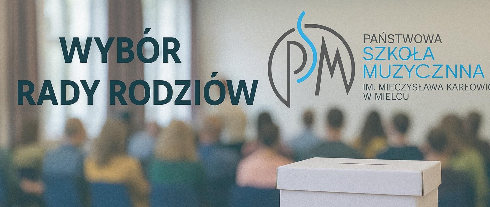 logo psm mielec i napis wybór rady rodziców na rozmytym tle z ludźmi siedzącymi na krzesłach z twarzami zwróconymi w stron ściany, a na pierwszym planie urna do głosowania