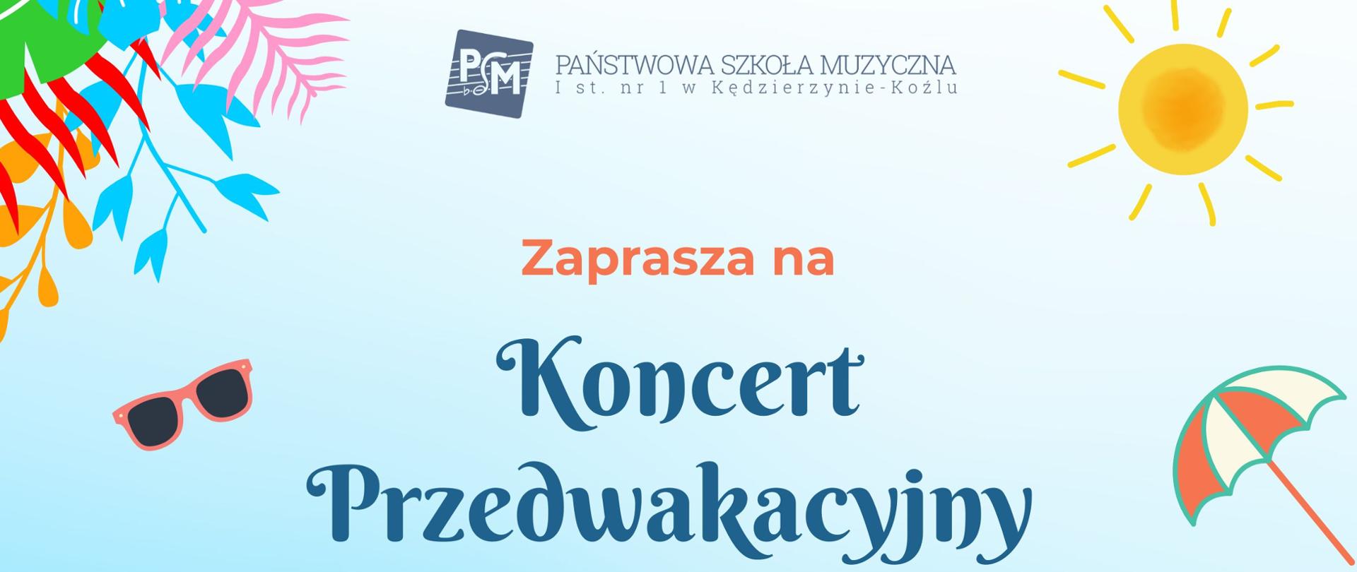 Plakat utrzymany jest w wakacyjnej, kolorowej stylistyce z błękitnym tłem oraz licznymi ilustracjami kojarzącymi się z latem, takimi jak słońce, plażowy parasol, lody, kwiaty, liście palmowe, okulary przeciwsłoneczne i morskie motywy. W centralnej części znajduje się zaproszenie na Koncert Przedwakacyjny uczniów klasy fortepianu prowadzonej przez Irynę Bojczuk oraz klasy gitary prowadzonej przez Tomasza Bojczuka, opatrzone hasłem „Każdy ma co świętować”. Na plakacie podano termin wydarzenia – piątek, 12 czerwca, o godzinie 16:30 – oraz zamieszczono ilustracje fortepianu i gitary nawiązujące do prezentowanych specjalności muzycznych.