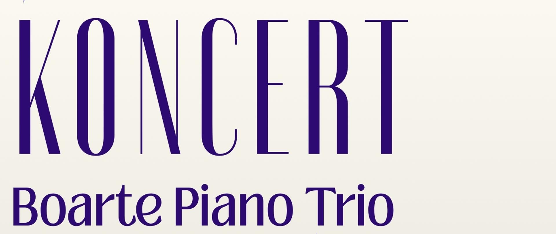 plakat zapowiadający Koncert Boarte Piano Trio. Zawiera zdjęcie muzyków oraz tytuł koncertu