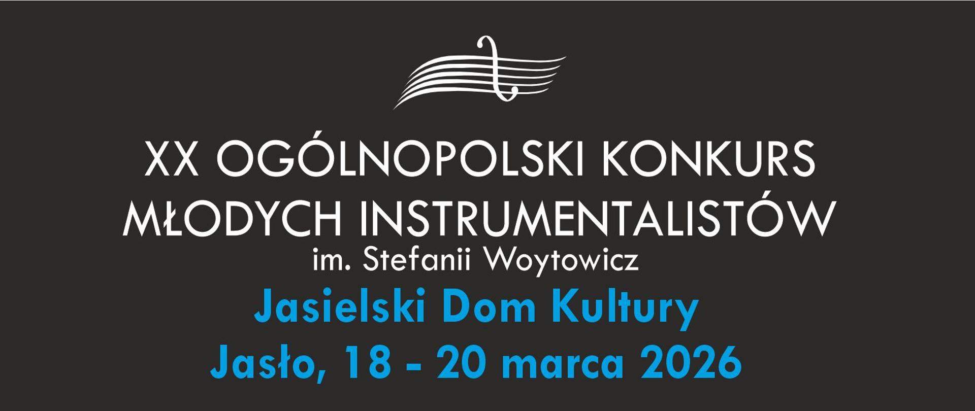 Plakat promujący **XX Ogólnopolski Konkurs Młodych Instrumentalistów im. Stefanii Woytowicz**, który odbędzie się w **Jasielskim Domu Kultury w Jaśle w dniach 18–20 marca 2026 roku**. Tło plakatu jest ciemne (grafitowo-czarne), a napisy są w kolorze białym i niebieskim. Na dole znajdują się grafiki instrumentów: klawiatury fortepianu, skrzypiec oraz instrumentu dętego. Po lewej stronie widoczne są także stylizowane sylwetki instrumentów smyczkowych i dętych.
Na plakacie znajduje się następujący tekst: **XX OGÓLNOPOLSKI KONKURS MŁODYCH INSTRUMENTALISTÓW
im. Stefanii Woytowicz** **Jasielski Dom Kultury Jasło, 18–20 marca 2026**
**18.03 (środa)** godz. 16.30 – 19.00 – fortepian – PSM I st.
**19.03 (czwartek)** godz. 9.00 – 16.00 – fortepian – PSM I st.
godz. 10.00 – 17.00 – instrumenty dęte i akordeon – JDK
godz. 16.30 – 19.00 – instrumenty smyczkowe i szarpane – PSM I st.
**20.03 (piątek)** godz. 9.00 – 16.30 – instrumenty smyczkowe i szarpane – PSM I st.
godz. 10.00 – 16.30 – instrumenty dęte i akordeon – JDK
**Jury konkursu:**
prof. dr hab. Paweł Zawadzki – fortepian, Akademia Muzyczna we Wrocławiu
prof. dr hab. Oriana Masternak – skrzypce, Akademia Muzyczna w Krakowie
ad. dr Adam Krzeszowiec – wiolonczela, Akademia Muzyczna w Katowicach
dr Ewa Mizerska – flet, Akademia Muzyczna we Wrocławiu
ad. dr Łukasz Nędza – saksofon, Akademia Muzyczna w Krakowie
ad. dr Jakub Waszczeniuk – trąbka, UMFC w Warszawie
Duży napis w dolnej części plakatu:
**KONCERT LAUREATÓW**
XX Ogólnopolskiego Konkursu Młodych Instrumentalistów
**20 marca 2026, godz. 18.30 Jasielski Dom Kultury**
Na dole plakatu znajdują się logotypy organizatorów i partnerów, w tym **Jasielskiego Domu Kultury** oraz **Państwowej Szkoły Muzycznej I st. im. W. Lutosławskiego w Jaśle**.