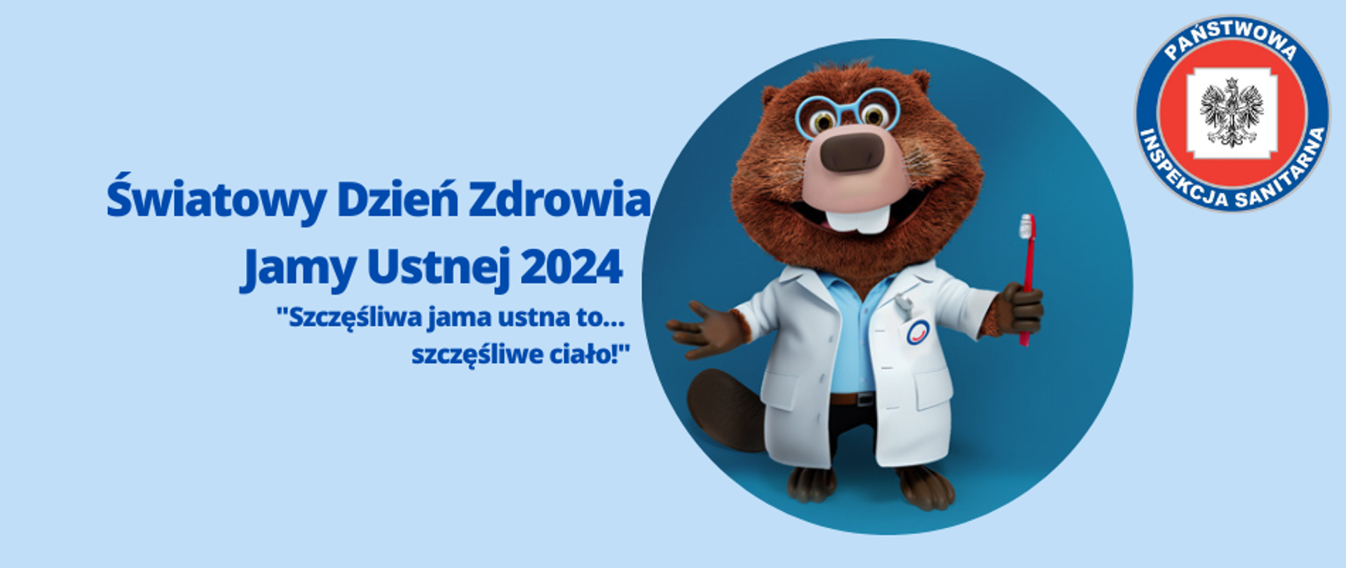 Baner przedstawiający tytuł artykułu z hasłem: Światowy Dzień Zdrowia Jamy Ustnej 2024 "Szczęśliwa jama ustna to… szczęśliwe ciało!". Po prawej stronie znajduje się okrągłe zdjęcie z maskotką FDI – sympatycznym bobrem o imieniu Toothie. W prawym górnym rogu umieszczono logo Państwowej Inspekcji Sanitarnej. Całość na niebieskim tle pasującym do kolorystyki strony internetowej.