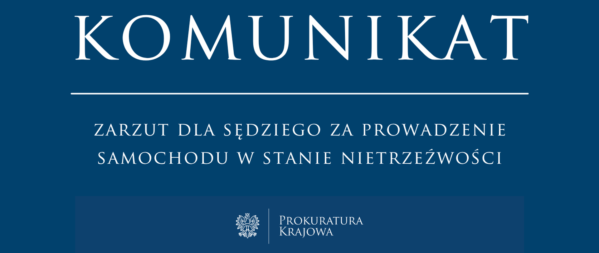 Komunikat_Zarzut dla sędziego za prowadzenie samochodu w stanie nietrzeźwości