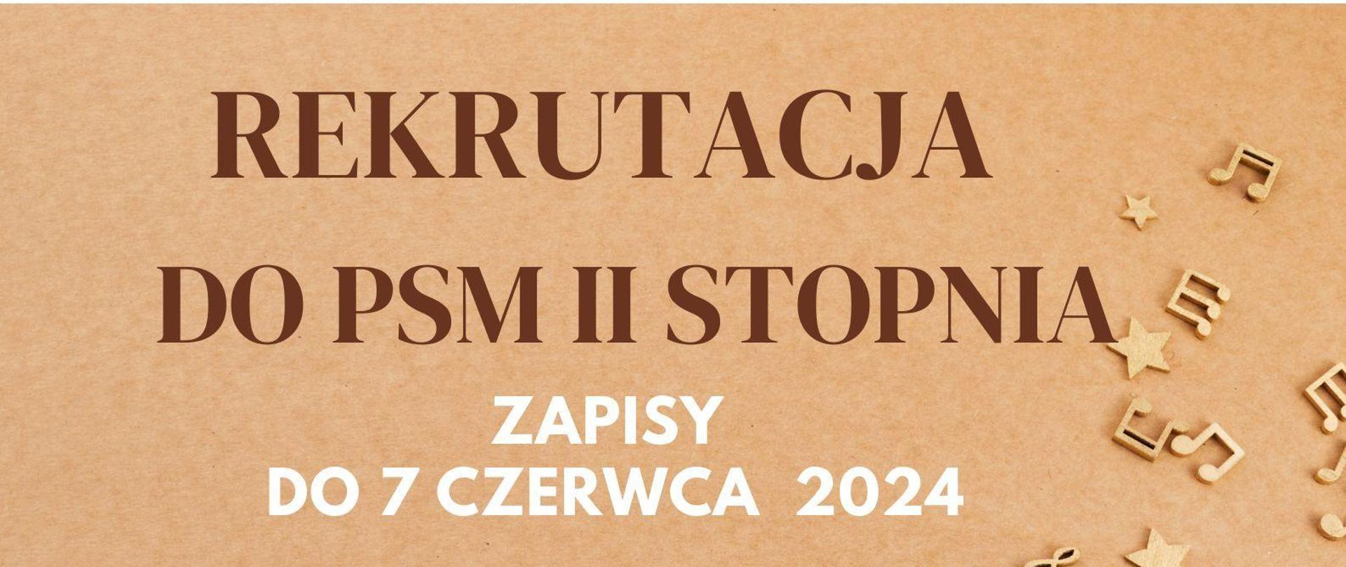 Na jasnobrązowym tle białe i brązowe napisy informujące o rekrutacji do PSM II st. W dolnej części instrumenty muzyczne. Po prawej stronie elementy notacji muzycznej w złotym kolorze. W nagłówku instrumenty muzyczne o raz logo szkoły. W stopce na białym tle adres internetowy szkoły.