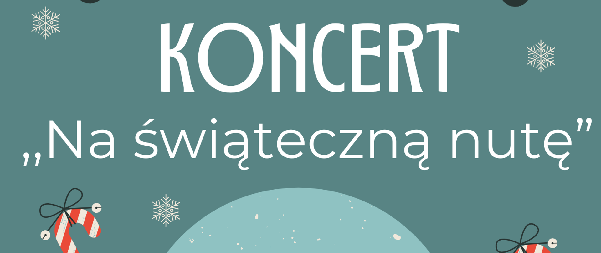 Plakat na szarym tle z grafikami przestawiającymi ozdobne białoczerwone laski, śnieżynki oraz dzwonki. Pośrodku zdjęcia znajduje się grafika przedstawiająca kulę z płatkami śniegu oraz domkiem i choinką. Na plakacie znajdują się informacje dotyczące Koncertu "Na świąteczną nutę", który odbędzie się 18 grudnia o godzinie 17:00 w Nowotomyskim Ośrodku Kultury. 