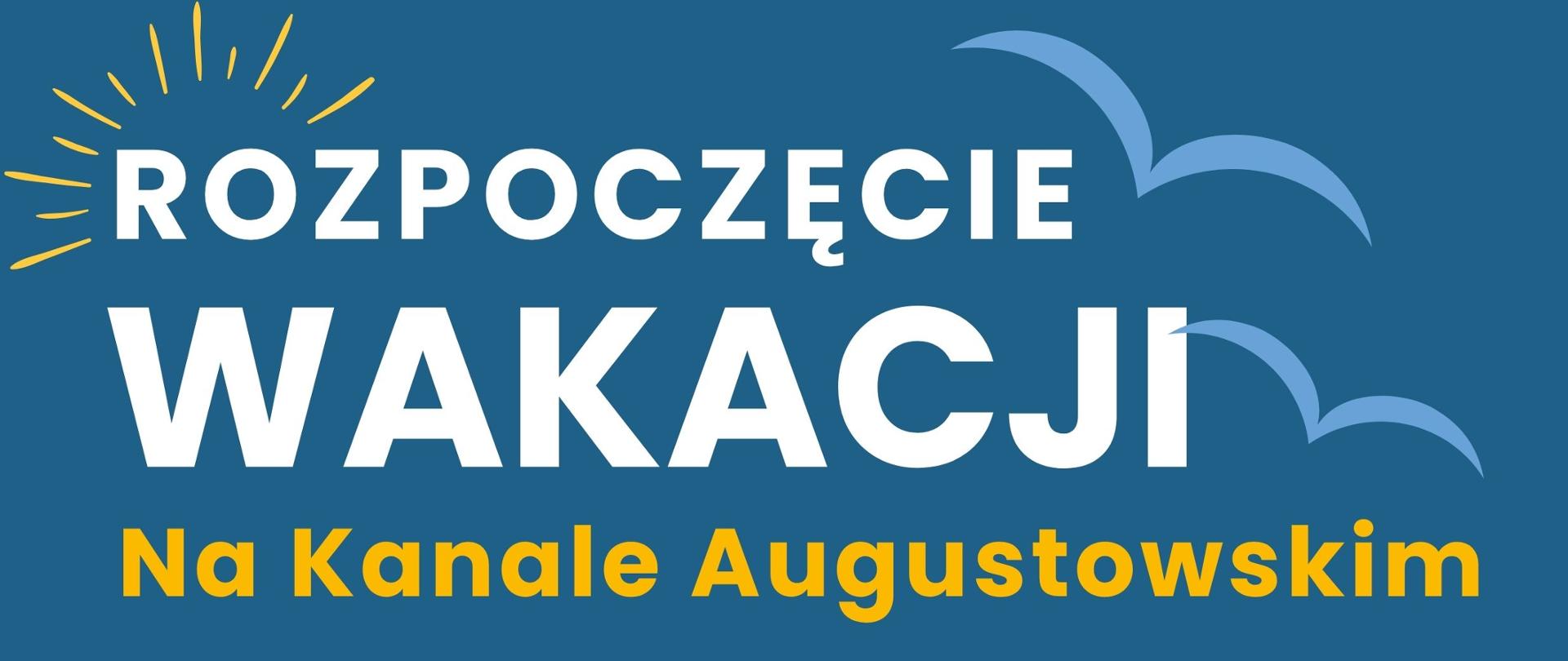 Rozpoczęcie wakacji na Kanale Augustowskim