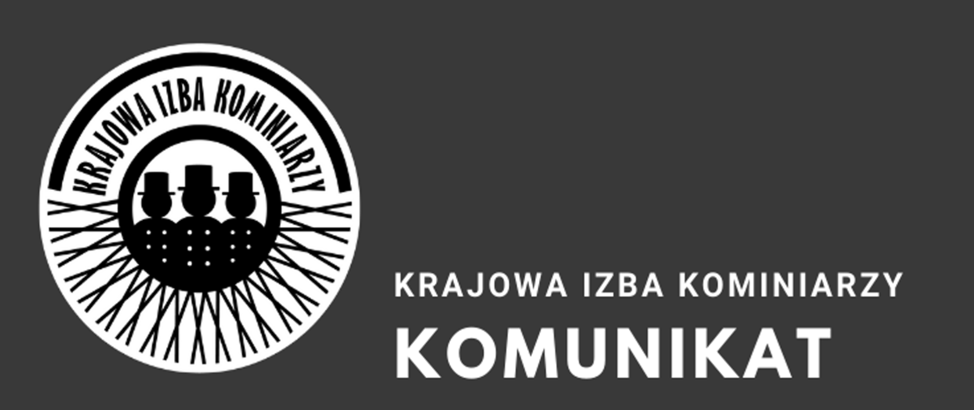 Na grafice widoczne jest logo Krajowej Izby Kominiarzy przedstawiające stylizowany znak kominiarski w kolorze białym na ciemnym tle. Obok logo znajduje się napis „Krajowa Izba Kominiarzy” oraz duży napis „Komunikat”. Grafika pełni funkcję planszy informacyjnej zapowiadającej ważną wiadomość lub ogłoszenie wydane przez organizację kominiarską.