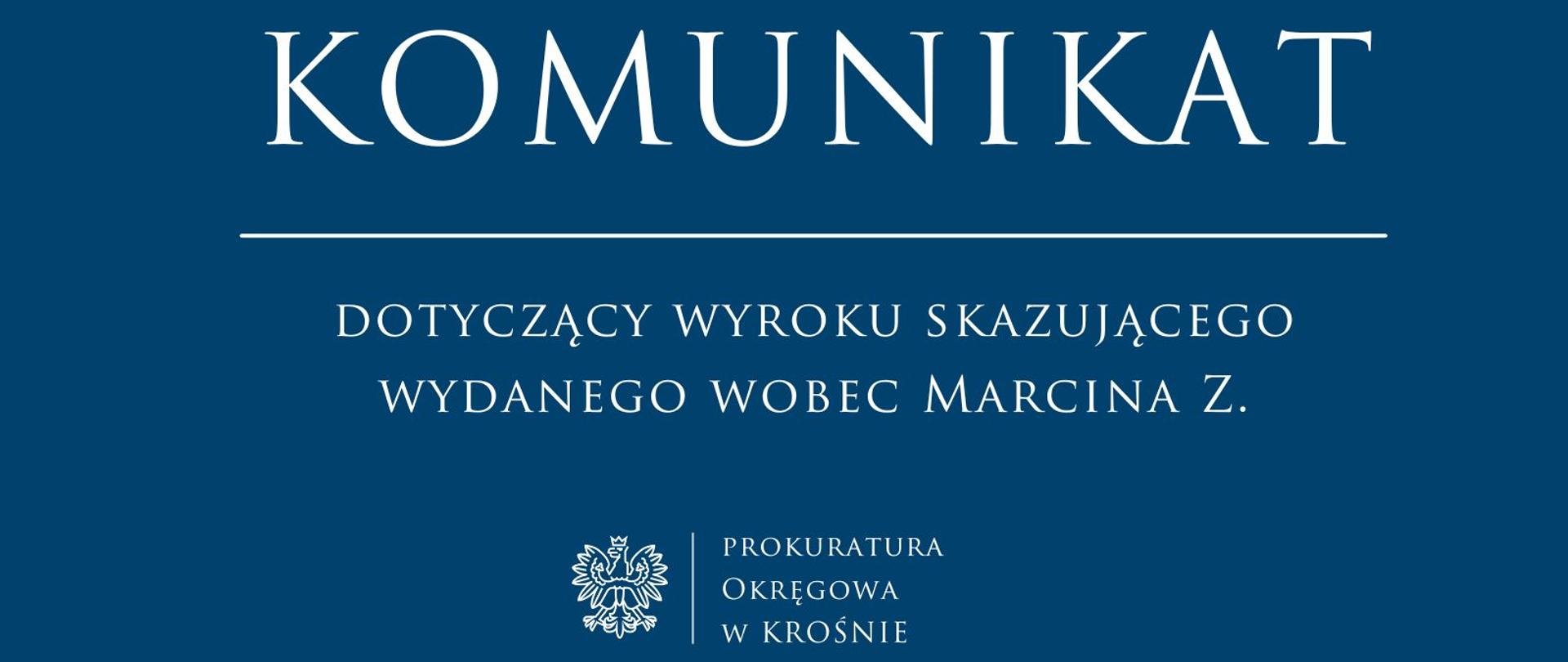 Komunikat prasowy dotyczący wyroku skazującego wydanego wobec Marcina Z.