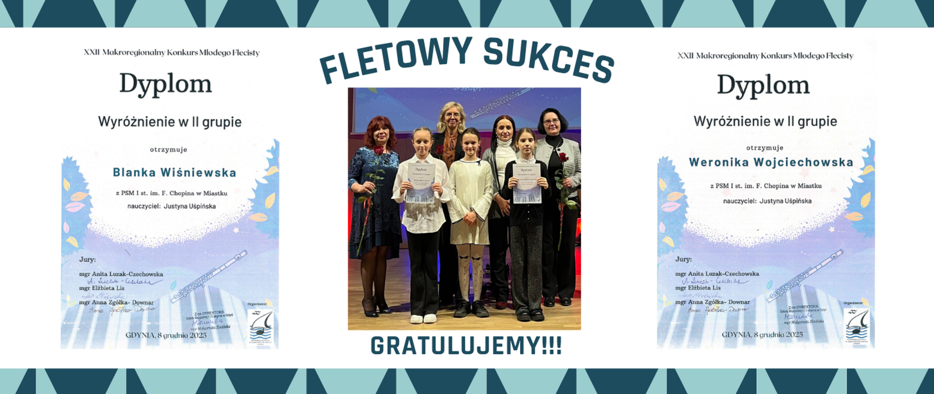Grafika przedstawiający dwa dyplomy z wyróżnieniami dla młodych flecistek Blanki Wiśniewskiej oraz Weroniki Wojciechowskiej oraz na środku zdjęcie grupowe dziewczynek z dyplomami i ich nauczycielki oraz komisji konkursowej. Nad całością widnieje napis „Fletowy sukces”, a pod zdjęciem „Gratulujemy!”.