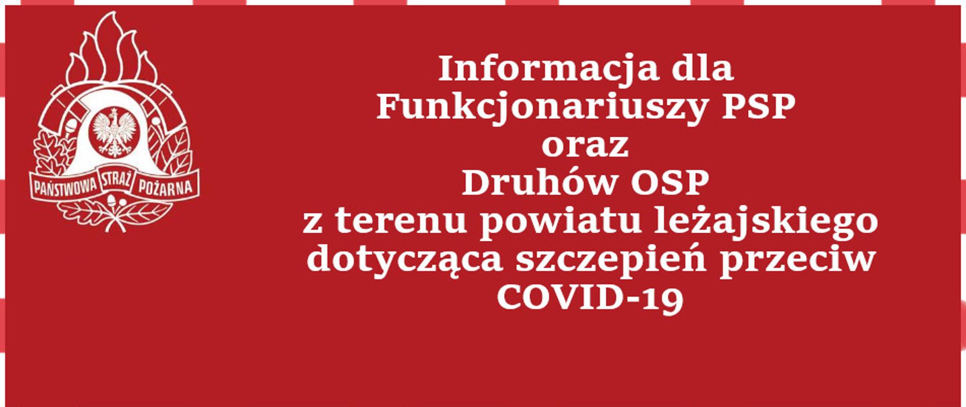 Informacja dla Funkcjonariuszy PSP oraz Druhów OSP z terenu powiatu leżajskiego dotycząca szczepień przeciw COVID-19