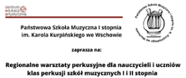 PSM we Wschowie zaprasza na regionalne warsztaty perkusyjne dla nauczycieli i uczniów klas perkusji szkół muzycznych I i II stopnia.