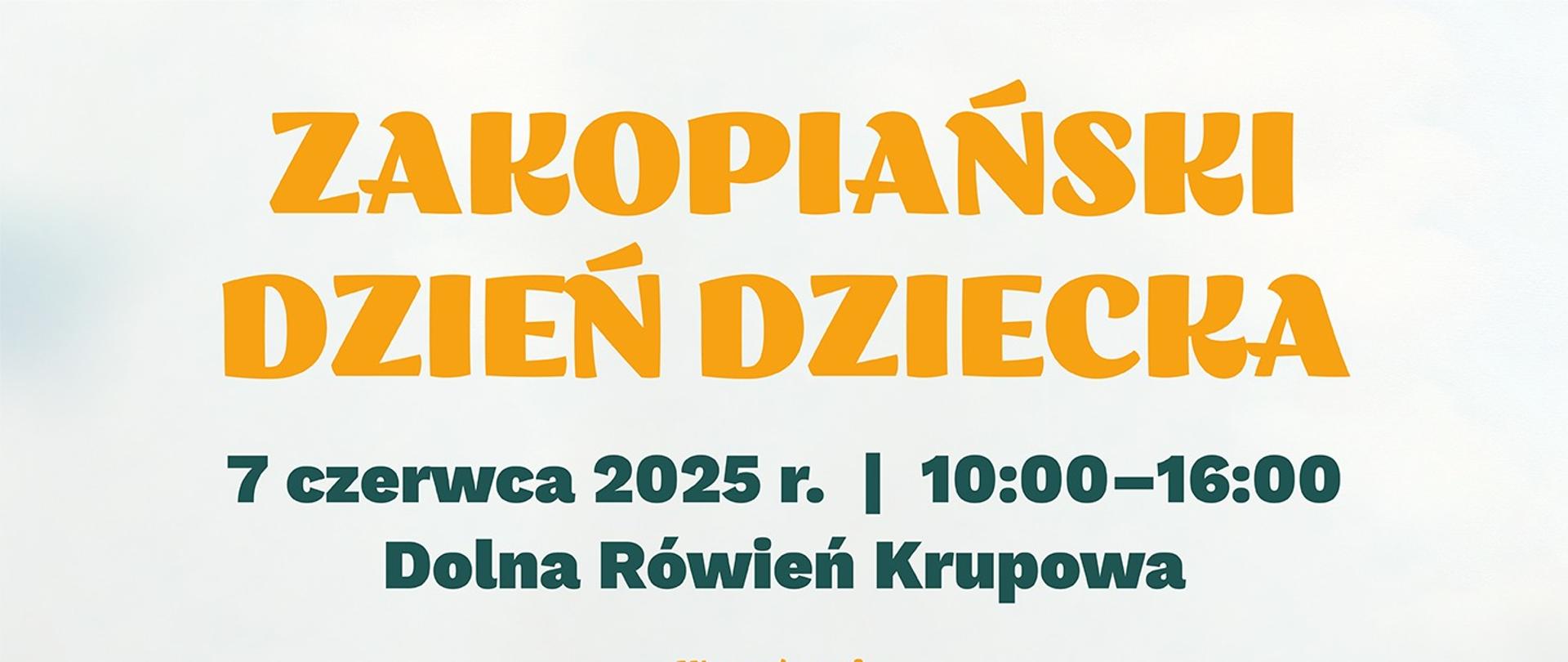 plakat z treścią nt. Zakopiańskiego Dnia Dziecka 7.06.2025r.