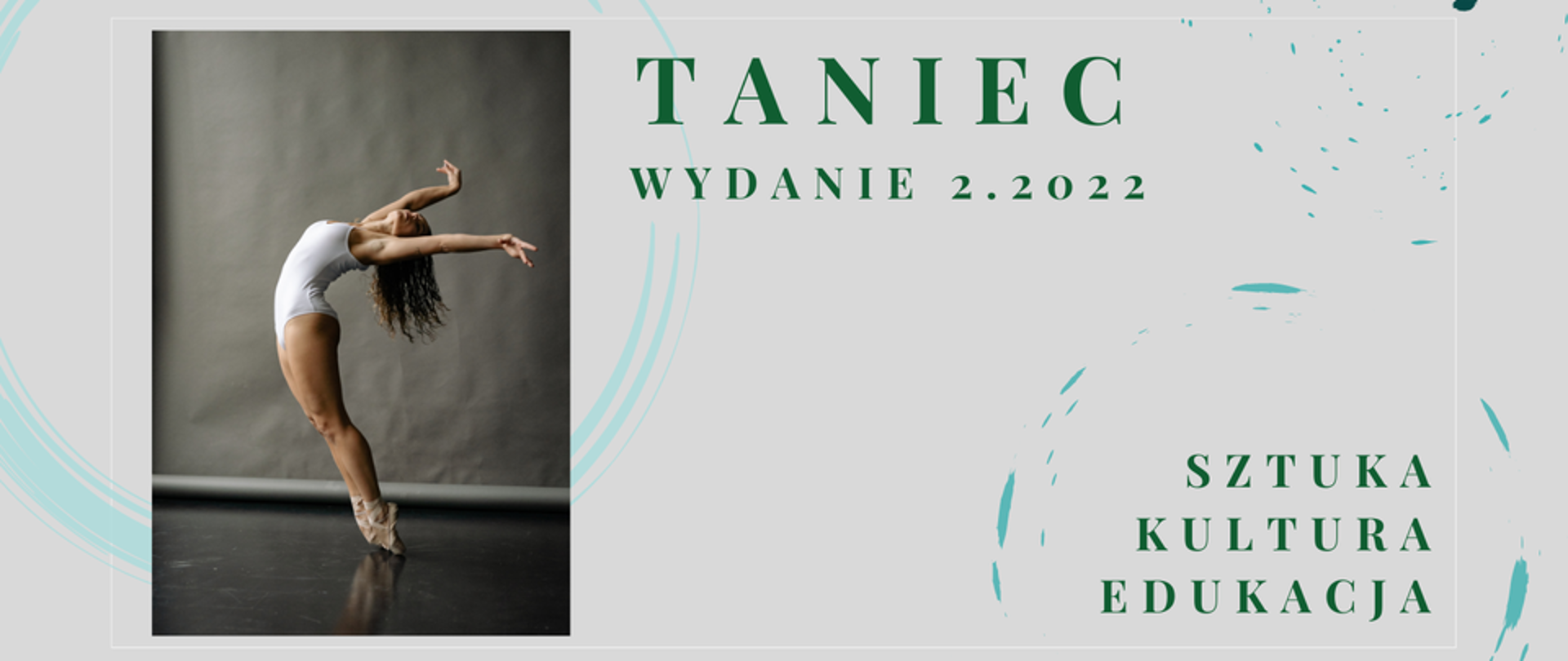 Zdjęcie baletnicy na szarym tle z tekstem "Taniec wydanie 2.2022 - sztuka, kultura, edukacja"