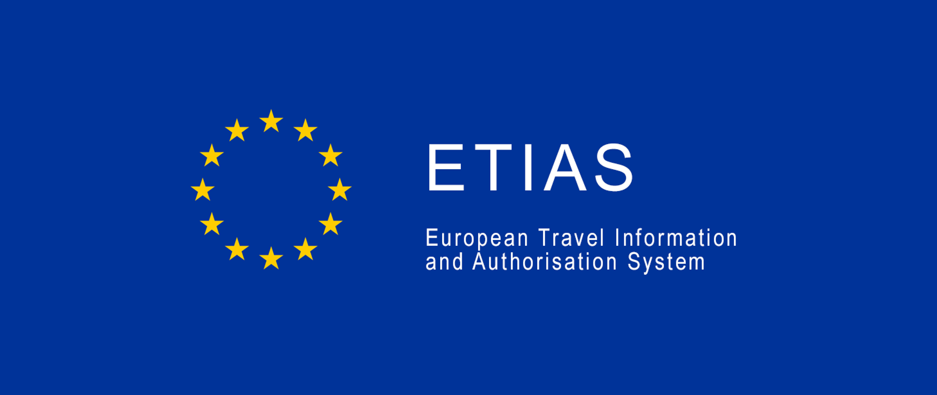 Blue background with EU flag and txt: ETIAS, European Travel Information and Authorisation System