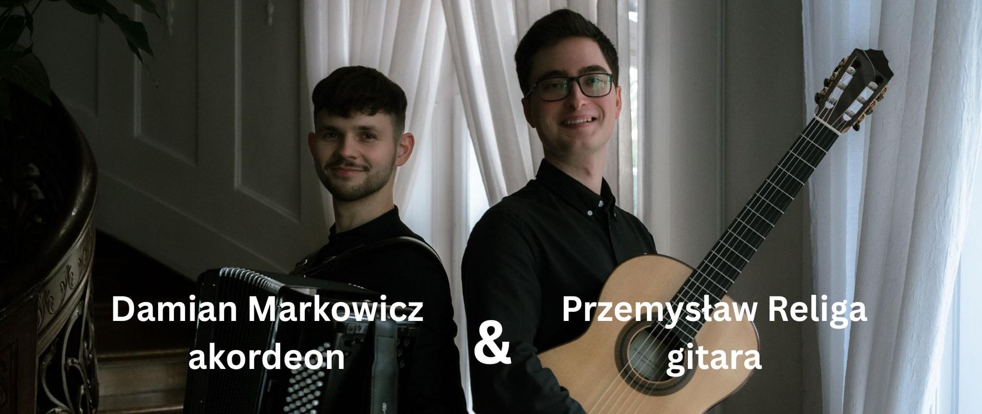 Sylwetki artystów na plakacie poziomym. Tło ciemne. Z lewej strony akordeonista i napis Damian Markowicz akordeon. Z prawej strony gitarzysta i napis Przemysław Religa gitara. Na dole z lewej strony napis czwartek 6 listopada 2025 godz.17.30 sala koncertowa wstęp wolny. Na dole z prawej napis Państwowa Szkoła Muzyczna I stopnia im. Feliksa Rybickiego w Starachowicach.