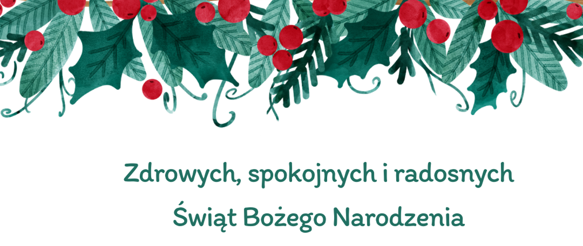 plakat na białym tle górny i dolny pasek z łańcucha z zielonych liści z czerwonymi jagodami oraz zielony napis z życzeniami świątecznymi i noworocznymi z dwiema czerwonymi nutkami po prawej stronie