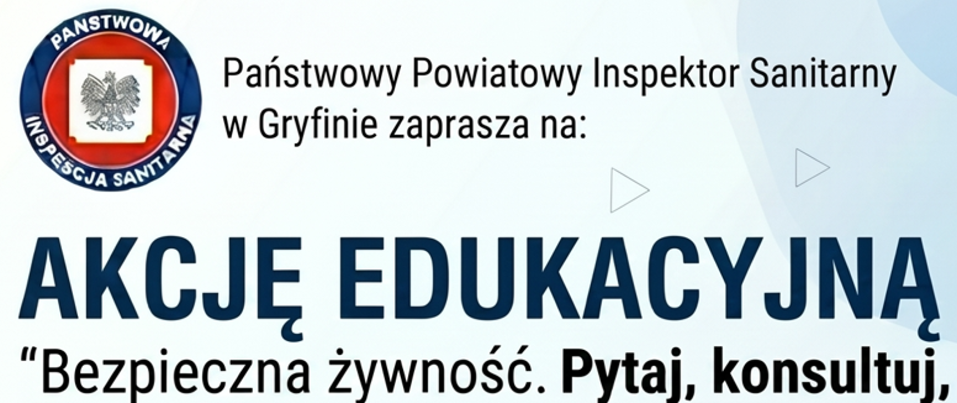 Akcja edukacyjna "Bezpieczna żywność. Pytaj, konsultuj, działaj bezpiecznie."
