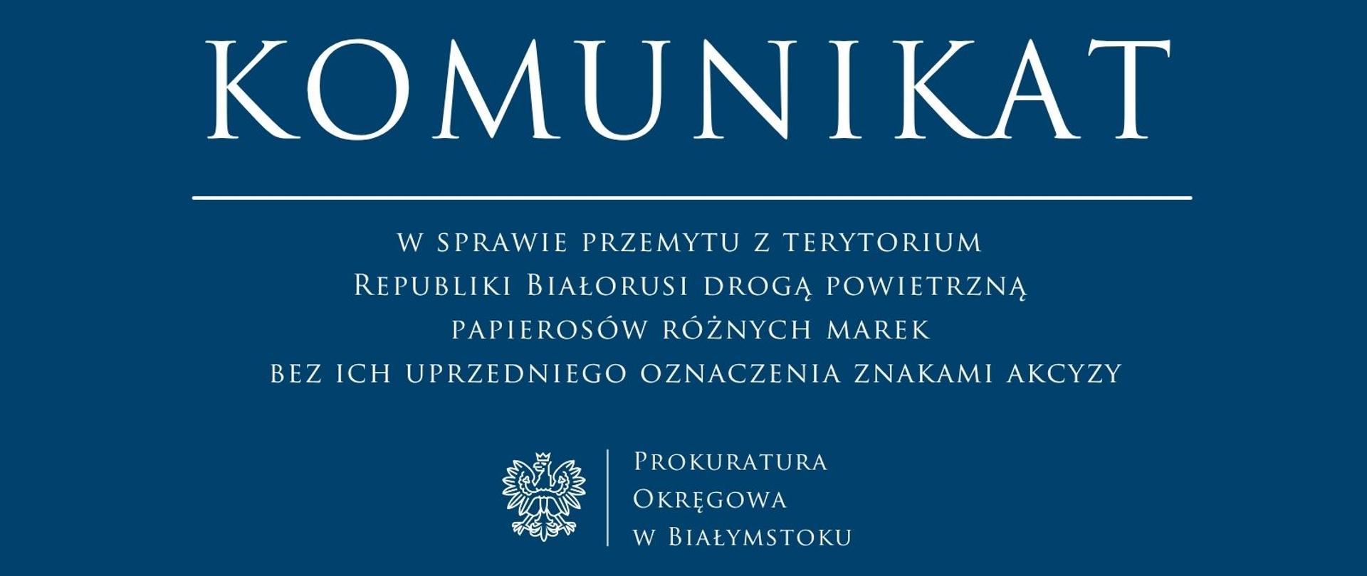Komunikat w sprawie przemytu z terytorium Republiki Białorusi drogą
powietrzną papierosów różnych marek bez ich uprzedniego oznaczenia
znakami akcyzy