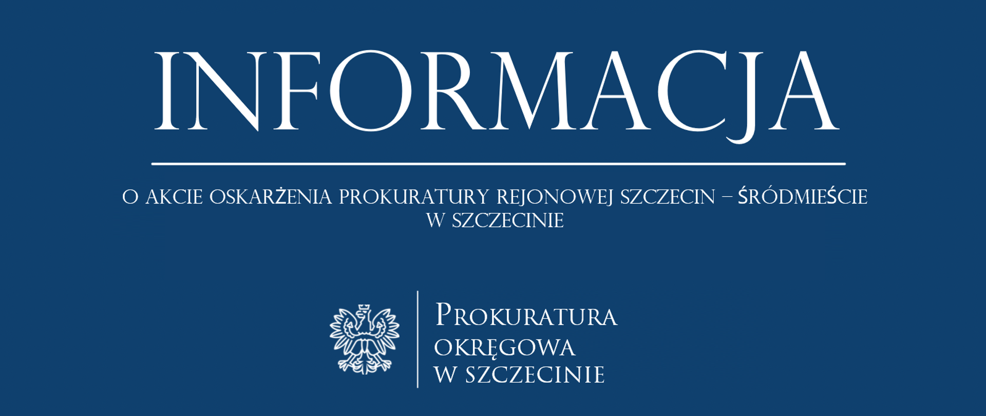 informacja o akcie oskarżenia Prokuratury Rejonowej Szczecin – Śródmieście w Szczecinie