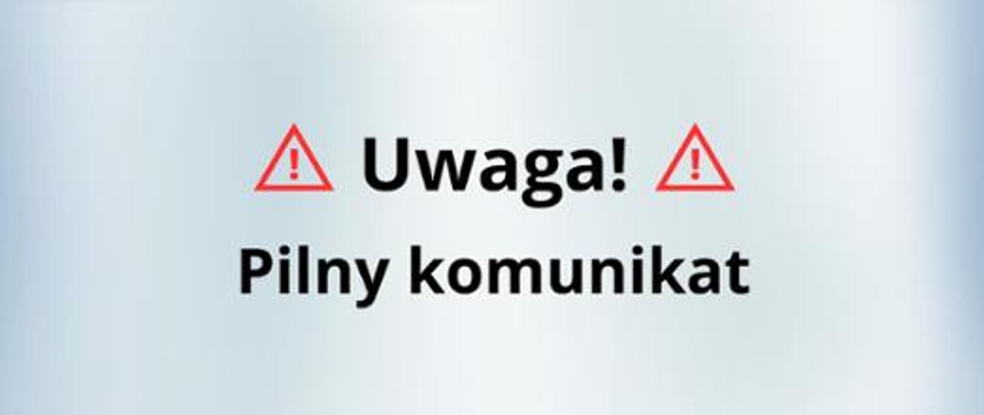Uwaga Pilny Komunikat