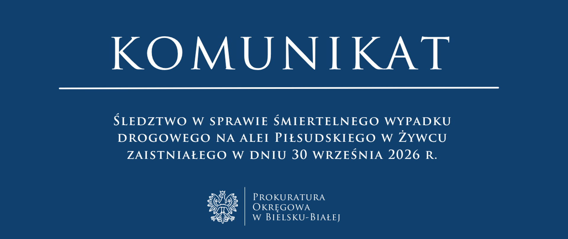 komunikat - Śledztwo w sprawie śmiertelnego wypadku drogowego na alei Piłsudskiego w Żywcu zaistniałego w dniu 30 września 2026 r.