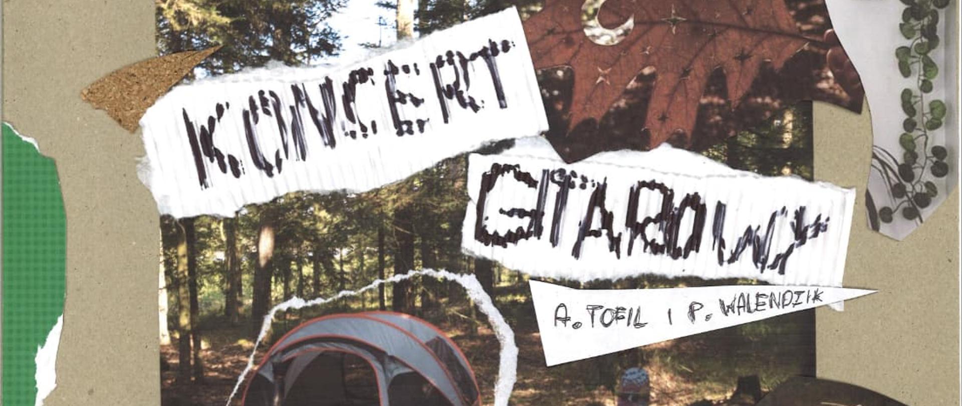 Kolaż artystyczny zapowiadający koncert gitarowy. Centralnie widnieje napis „KONCERT GITAROWY” z imionami i nazwiskami wykonawców: A. Tofil i P. Walendzik. W tle znajdują się elementy przyrody: las, namiot kempingowy, grzyb oraz liście. Na dole kolażu widnieje data i godzina wydarzenia: 28.05.2026, godz. 18:00, a także nazwa sali koncertowej: Sala Koncertowa PSM. Dodatkowo widoczne są nuty muzyczne, ozdobne lampki oraz symbol słońca.