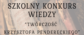 Plakat informujący o szkolnym konkursie wiedzy teoretycznej. W górnej części plakatu logo szkoły- czerwona nutka oraz nazwa szkoły. Poniżej nazwa konkursu, z lewej strony grafika przedstawiająca Krzysztofa Pendereckiego oraz data i godzina wydarzenia dla uczniów PSM II stopnia, poniżej data i godzina wydarzenia dla uczniów PSM I stopnia oraz grafika przedstawiająca nuty.
W części dolnej plakatu wskazane miejsce wydarzenia. Tło przedstawia starodawne książki. 