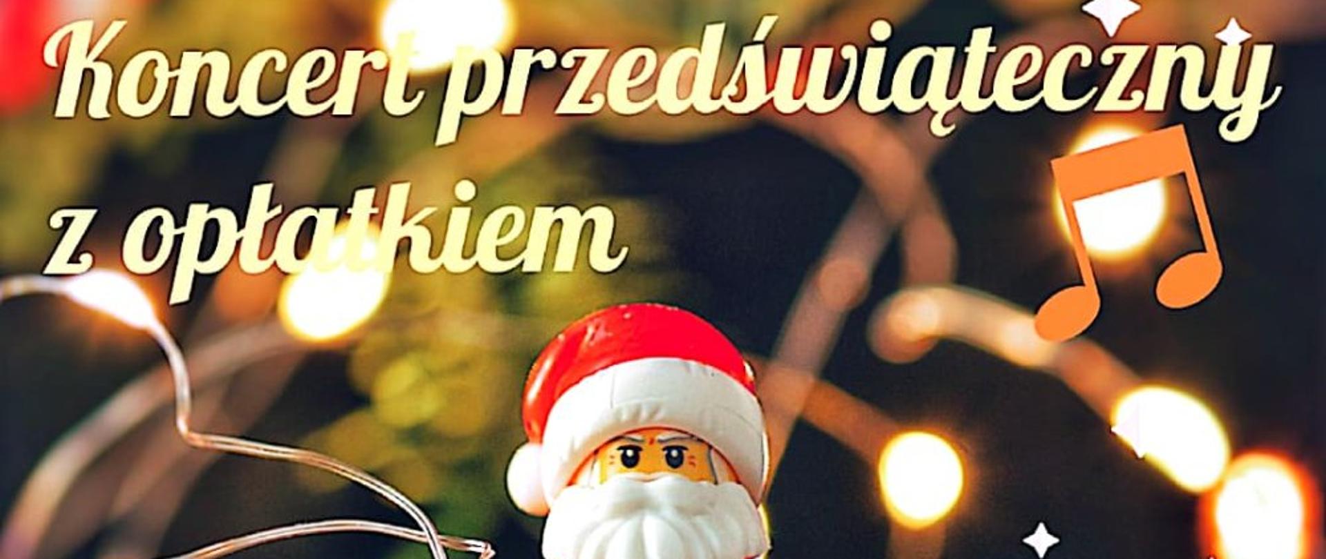 Zdjęcia przedstawia zapowiedź Koncertu przedświątecznego, po środku znajduje się Mikołąj po bokach ozdoby świąteczne Aula 18 grudnia 2024 godz. 17.30