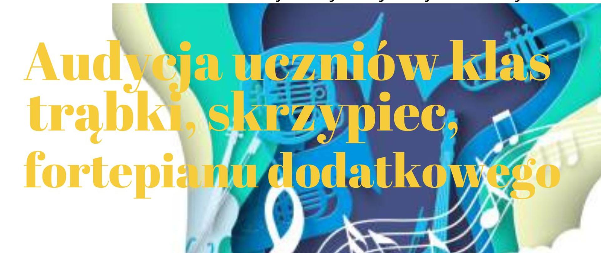 Plakat informujący o audycji uczniów klasy trąbki, skrzypiec i fortepianu dodatkowego, który odbędzie się 15.01.2024 o godz.17.00. Głównym elementem plakatu jest szary otwarty fortepian, z którego unosi się niebiesko-ziolono-beżowa grafika , na której widać zarysy instrumentów. U góry plakatu od lewej strony logo Funduszy Europejskich, logo szkoły, flaga Unii Europejskiej. 