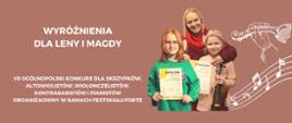 Po lewej stronie biały napis na jasno brązowym tle: "Wyróżnienia dla Leny i Magdy" pod spodem napis 7 Ogólnopolski Konkurs dla Skrzypków, Altowiolistów, Wiolonczelistów, Kontrabasistów i Pianistów organizowany w ramach festiwalu FORTE". Po prawej zdjęcie nauczycielki i uczennic z dyplomami.