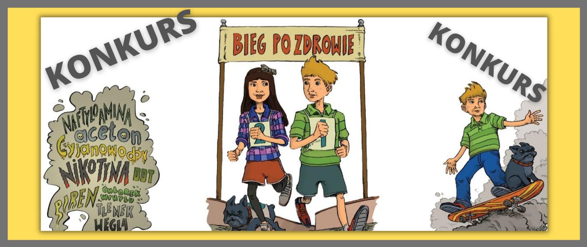 Grafika przedstawia ilustrację dziewczynkę oraz chłopca pod transparentem BIEG PO ZDROWIE, chłopca na deskorolce, imitację chmury dymu tytoniowego. 