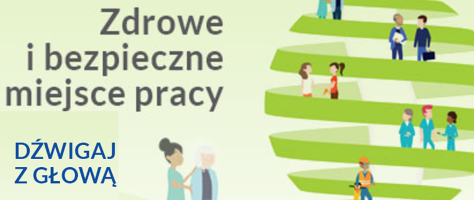 Grafika na zielonym tle, postacie ludzi różnych zawodów w formie kreskówek i napisy: Zdrowie i bezpieczne miejsce pracy. Dźwigaj z głową.