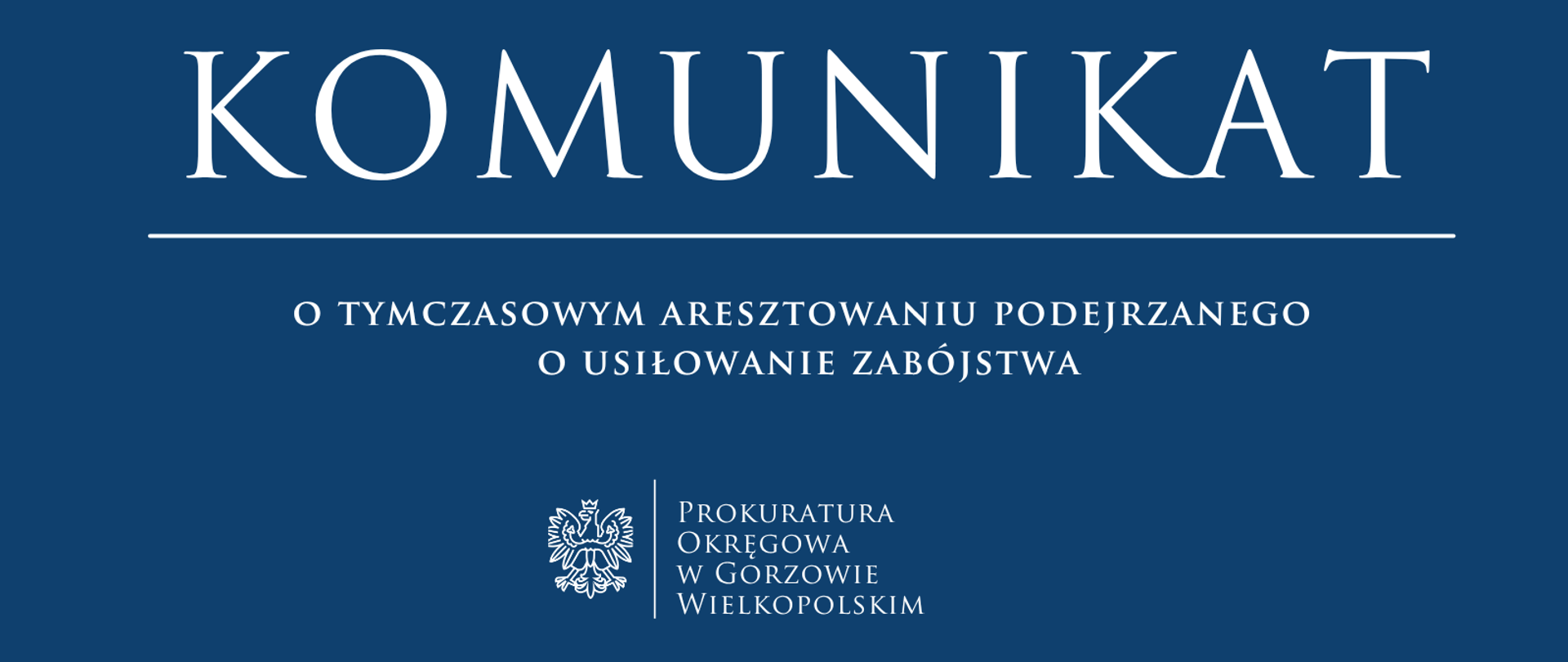 Komunikat o tymczasowym aresztowaniu podejrzanego o usiłowanie zabójstwa