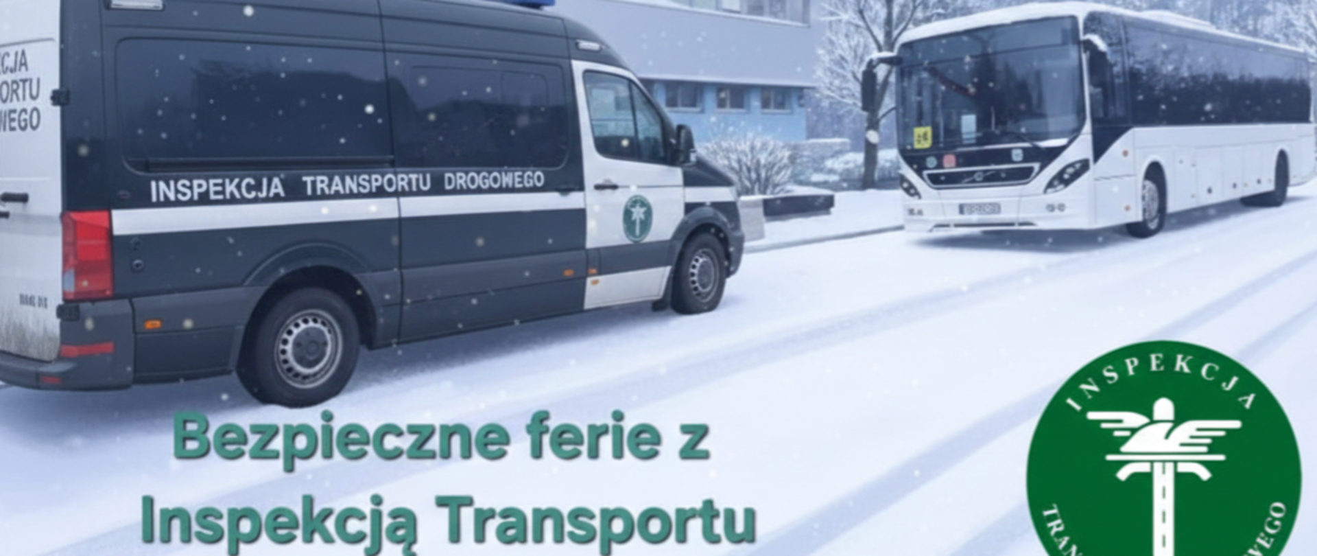 Zimowa scena na zaśnieżonej drodze: po lewej stoi furgon Inspekcji Transportu Drogowego, po prawej autokar. Na grafice widoczny napis ‘Bezpieczne ferie z Inspekcją Transportu Drogowego’ oraz zielone logo ITD