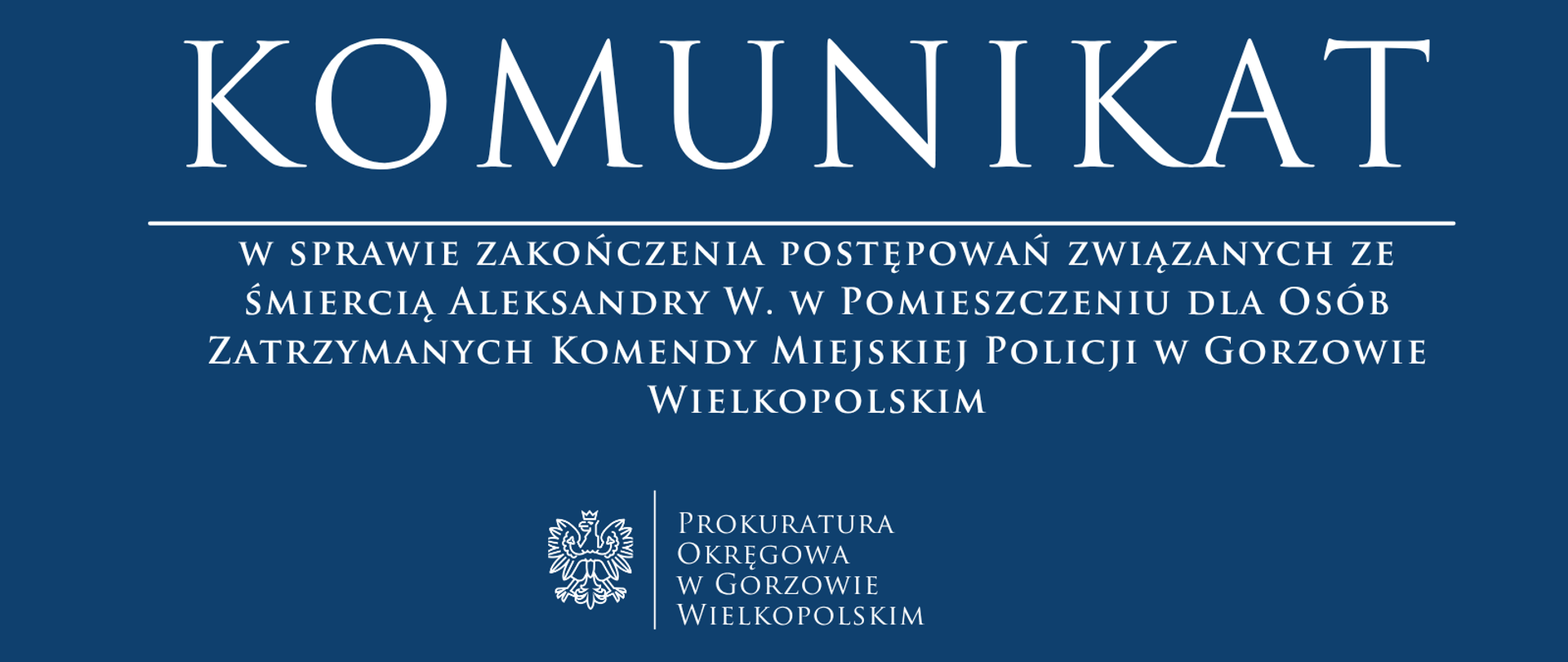 Komunikat w sprawie zakończenia postępowań związanych ze śmiercią Aleksandry W. w Pomieszczeniu dla Osób Zatrzymanych Komendy Miejskiej Policji w Gorzowie Wielkopolskim