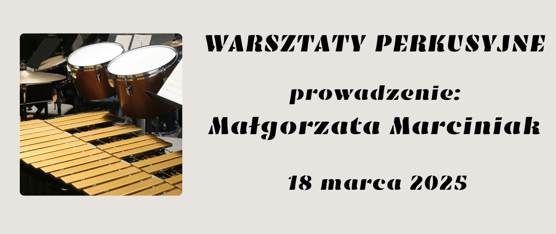Grafika informująca o warsztatach perkusyjnych. Na beżowym tle z lewej strony zdjęcie instrumentów perkusyjnych, z prawej strony tekst w kolorze czarnym "Warsztaty perkusyjne, prowadzenie: Małgorzata Marciniak, 18 marca 2025."
Grafika informująca o warsztatach fletowym. Na beżowym tle z lewej strony zdjęcie fletu leżącego na nutach, z prawej tekst w kolorze brązowym "warsztaty fletowe, prowadzenie: Anna Kolarz, 19 listopada 2024".