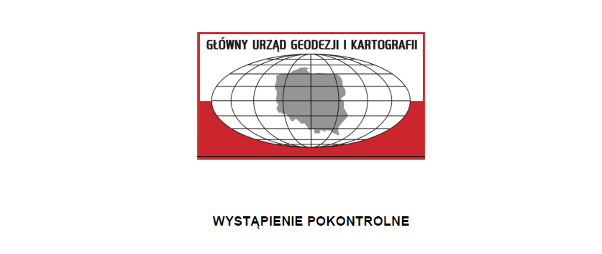 Wystąpienie pokontrolne z kontroli przeprowadzonej przez Głównego Geodetę Kraju w trybie zwykłym w Śląskim Urzędzie Wojewódzkim w Katowicach.