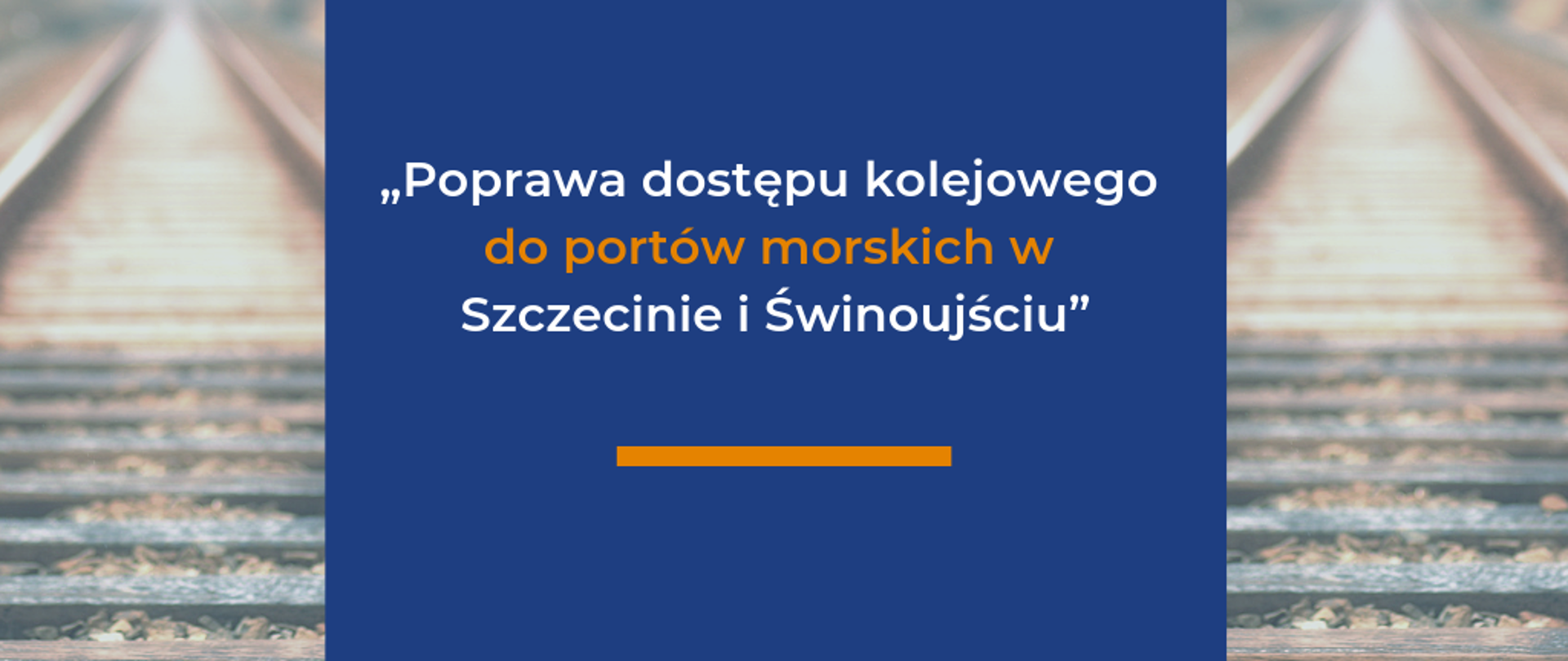 Grafika z napisem "Poprawa dostępu kolejowego do portów morskich w Szczecinie i Świnoujściu”
