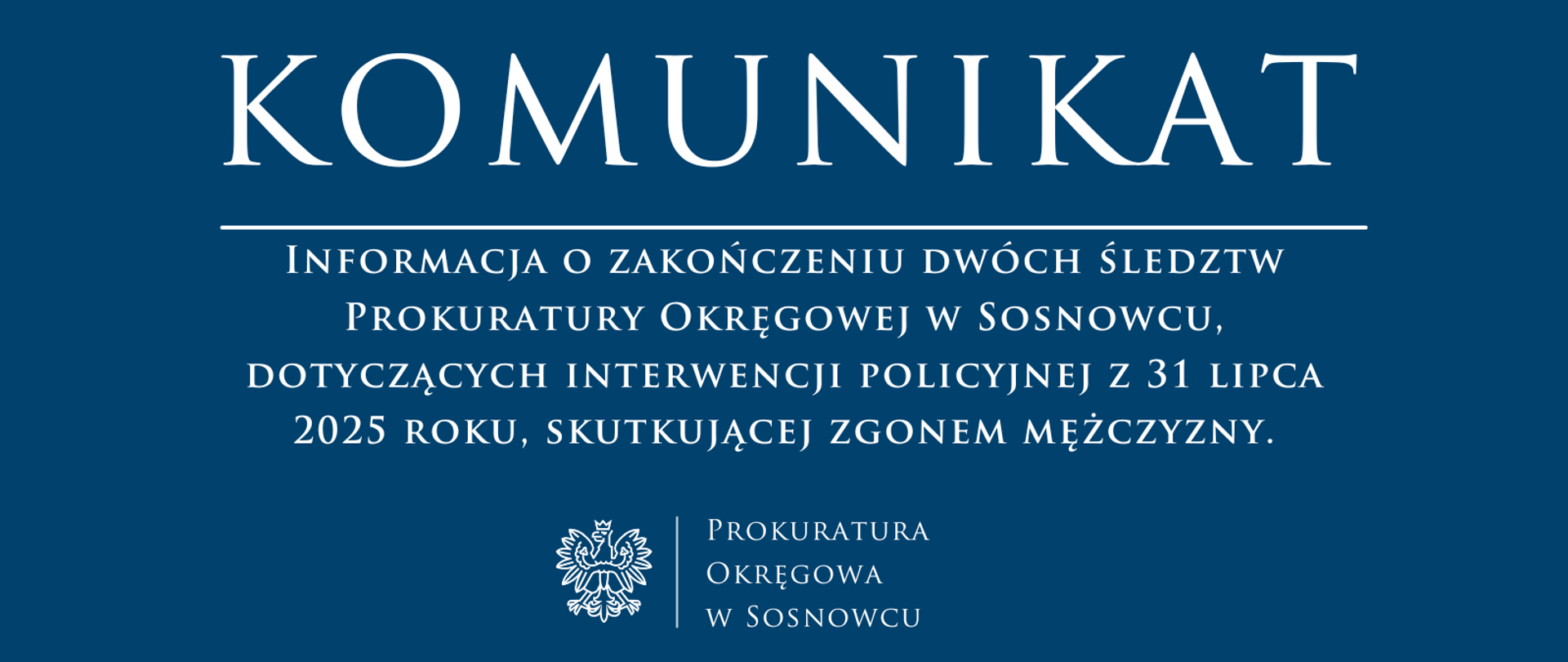 Informacja o zakończeniu dwóch śledztw Prokuratury Okręgowej w Sosnowcu, dotyczących interwencji policyjnej z 31 lipca 2025 roku, skutkującej zgonem mężczyzny