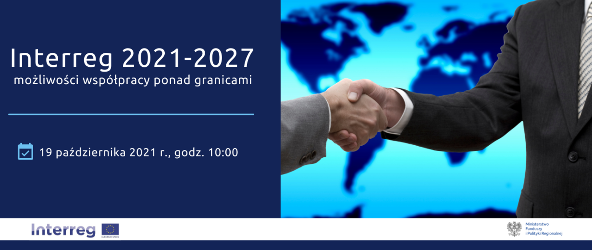 Po prawej zdjęcie uścisku rąk. Po lewej napis: "19 października 2021 r., godz. 10:00, Interreg 2021-2027 - możliwości współpracy ponad granicami"