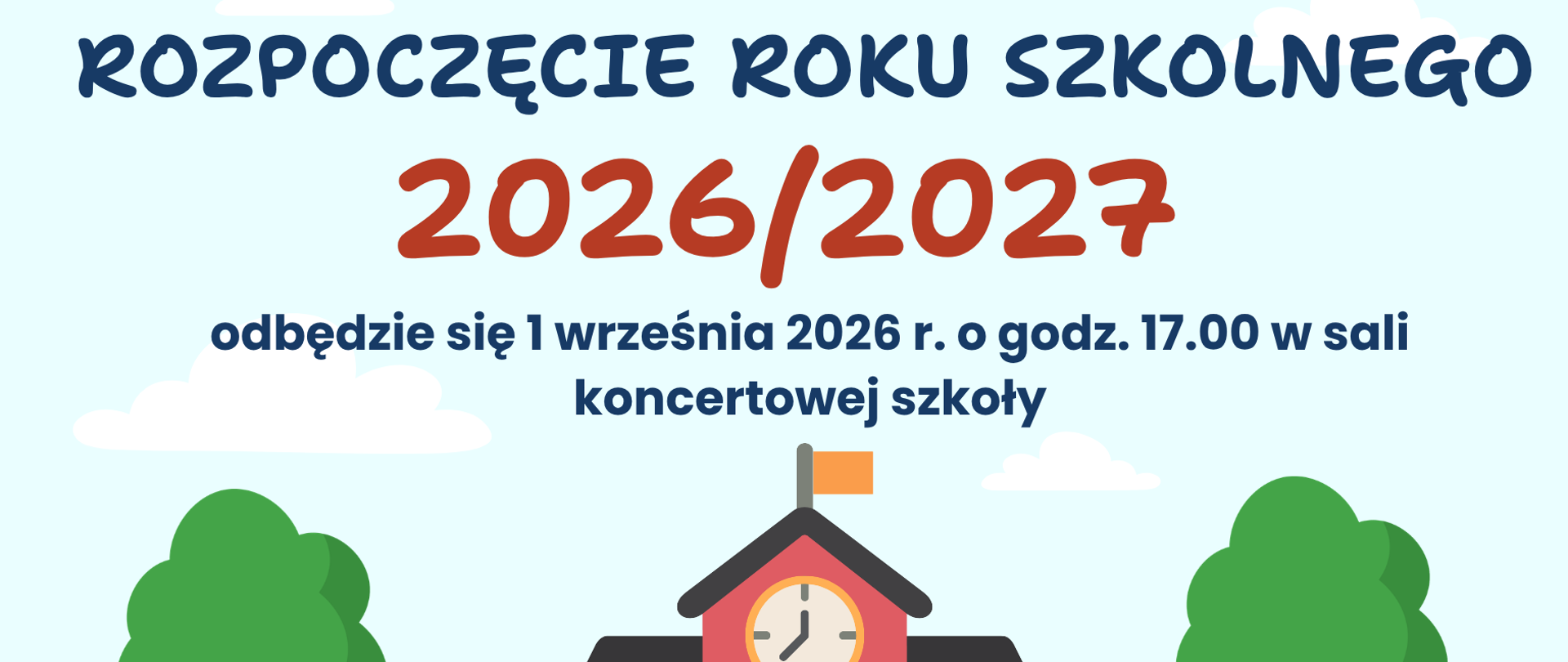 Ilustracja z chmurami, drzewami i budynkiem szkoły z zegarem; na pierwszym planie dwoje radosnych dzieci: dziewczynka w mundurku i chłopiec z plecakiem oraz chorągiewką. Grafika informuje, że rozpoczęcie roku szkolnego 2026/2027 odbędzie się 1 września 2026 r. o godz. 17.00 w sali koncertowej szkoły