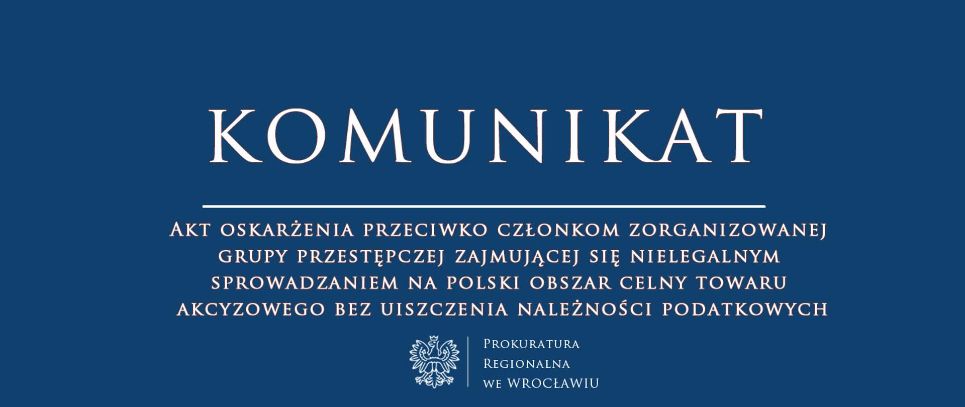 Akt oskarżenia przeciwko członkom zorganizowanej grupy przestępczej zajmującej się nielegalnym sprowadzaniem na polski obszar celny towaru akcyzowego bez uiszczenia należności podatkowych